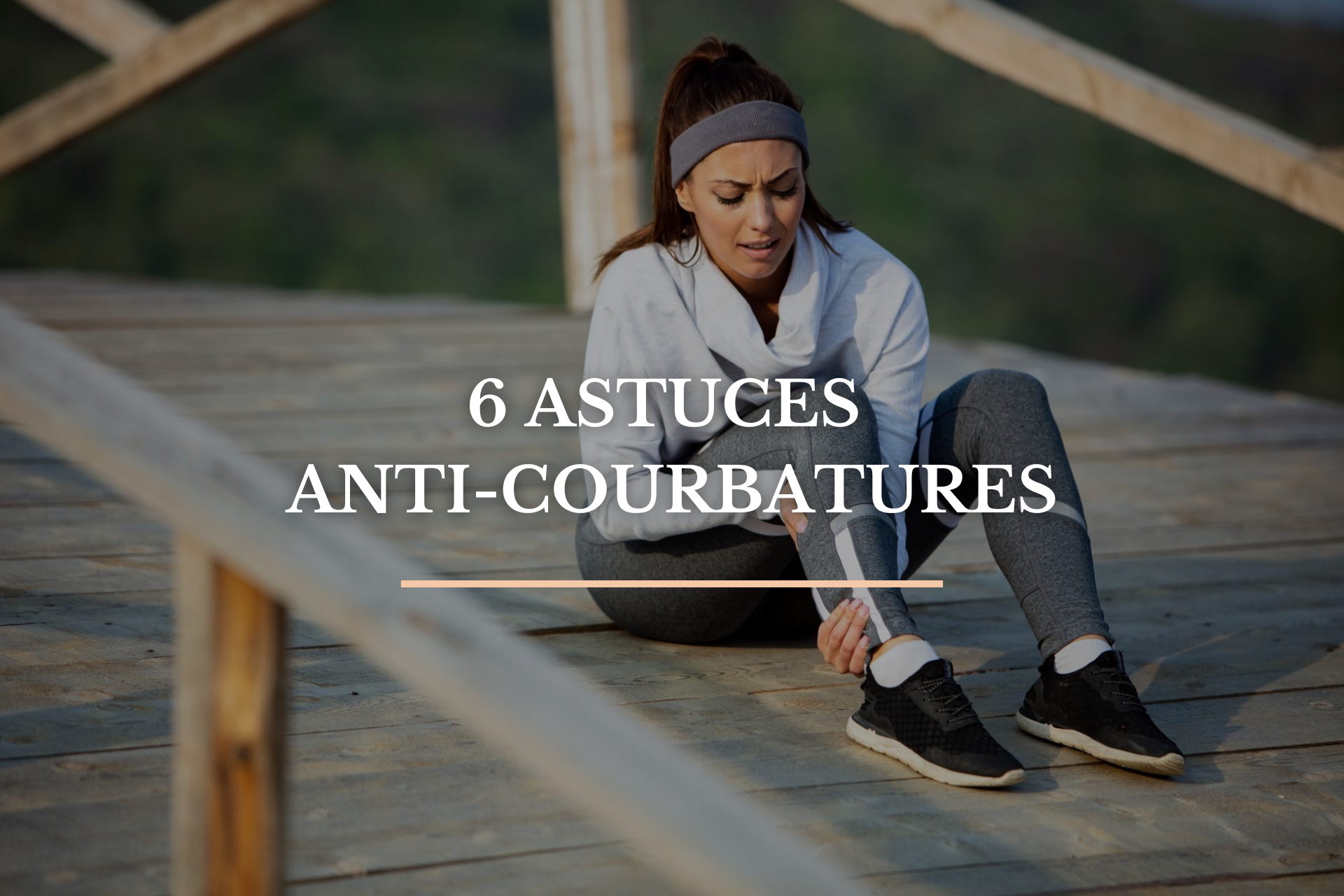 6 ASTUCES ANTI-COURBATURES : DITES ADIEU AUX DOULEURS MUSCULAIRES !